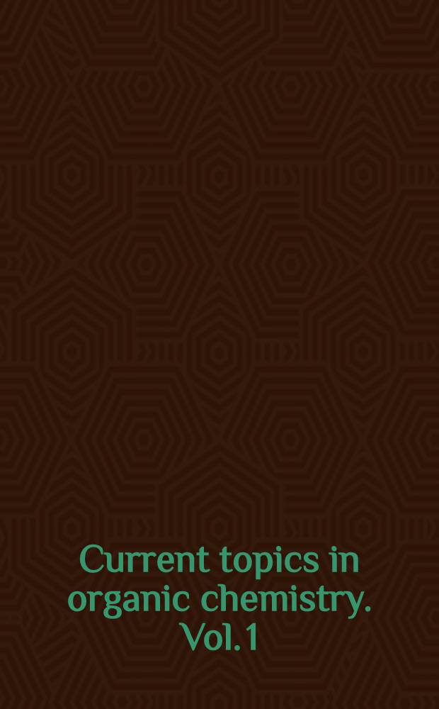 Current topics in organic chemistry. Vol. 1