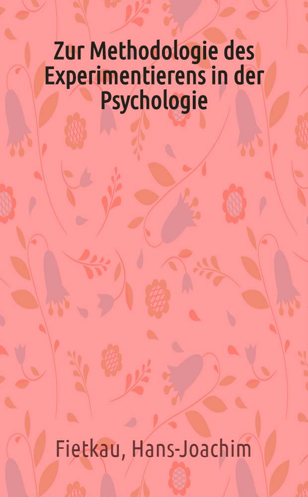 Zur Methodologie des Experimentierens in der Psychologie