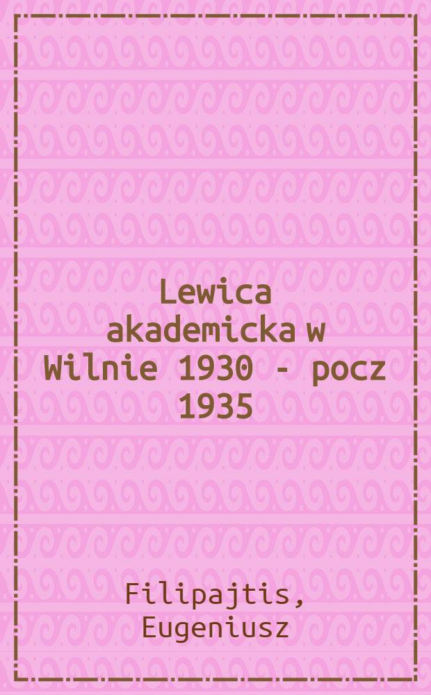 Lewica akademicka w Wilnie 1930 - pocz 1935