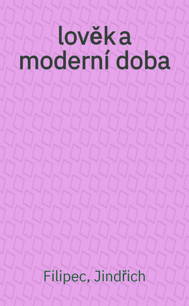 Člověk a modern&iacute; doba