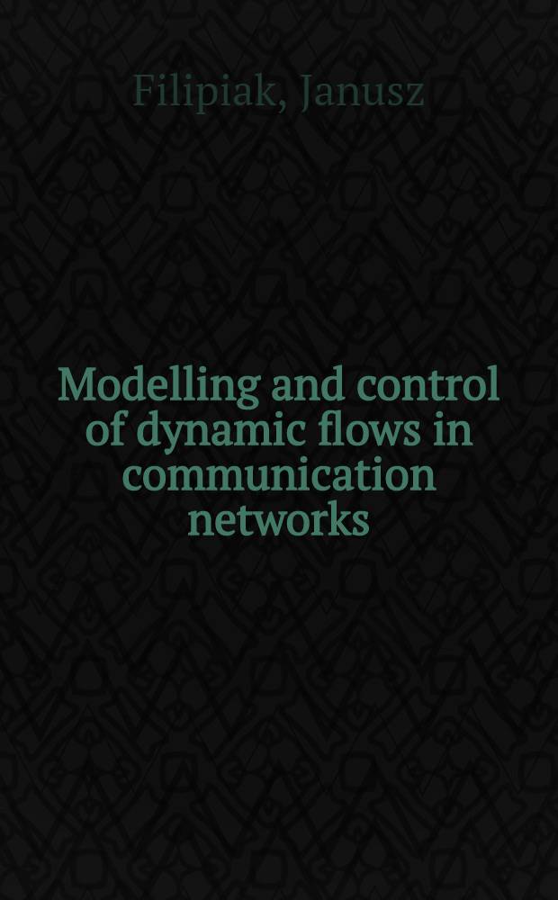 Modelling and control of dynamic flows in communication networks