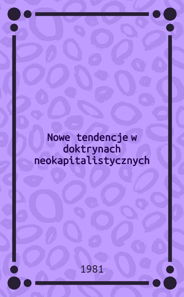 Nowe tendencje w doktrynach neokapitalistycznych