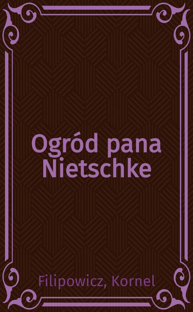 Ogród pana Nietschke : Opowieść
