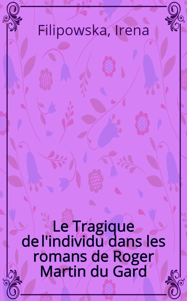 Le Tragique de l'individu dans les romans de Roger Martin du Gard