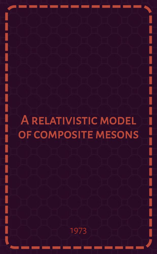 A relativistic model of composite mesons