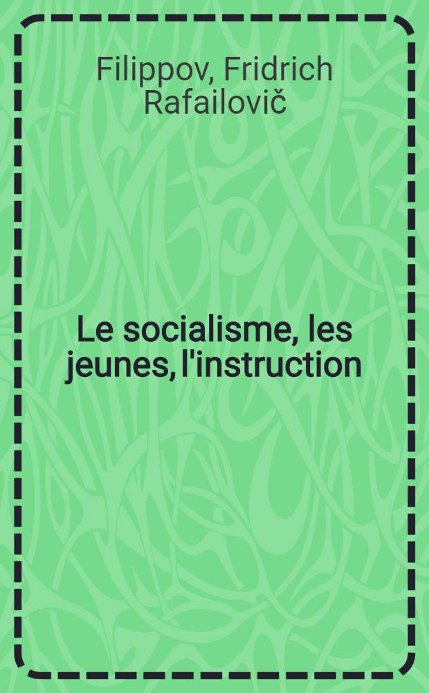 Le socialisme, les jeunes, l'instruction