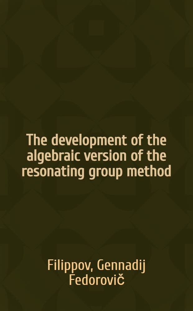 The development of the algebraic version of the resonating group method