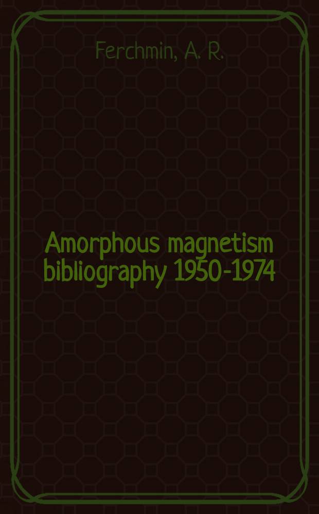 Amorphous magnetism bibliography 1950-1974
