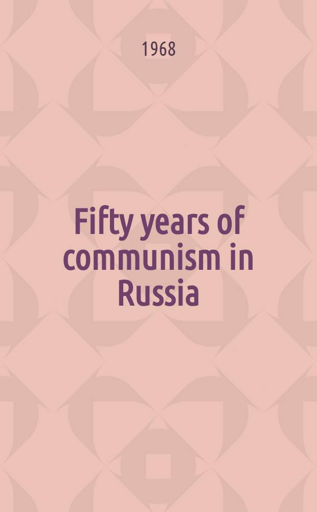 Fifty years of communism in Russia