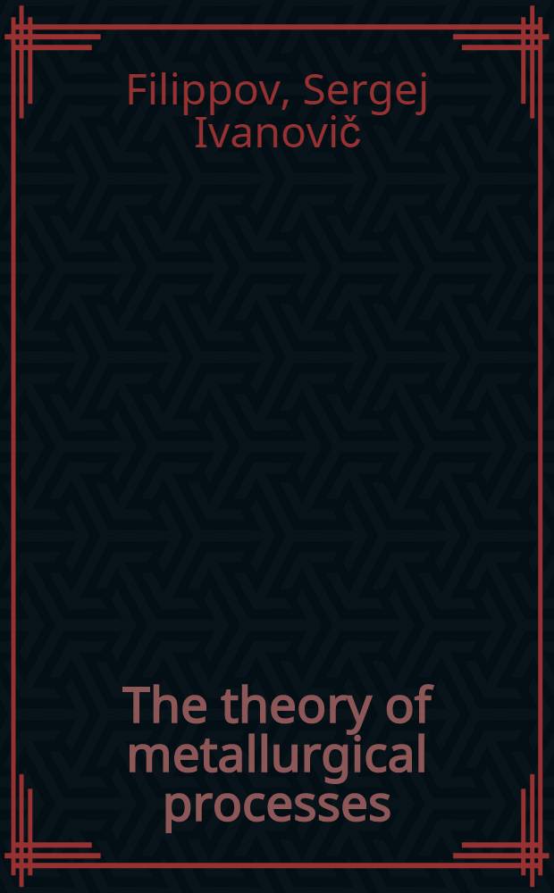 The theory of metallurgical processes