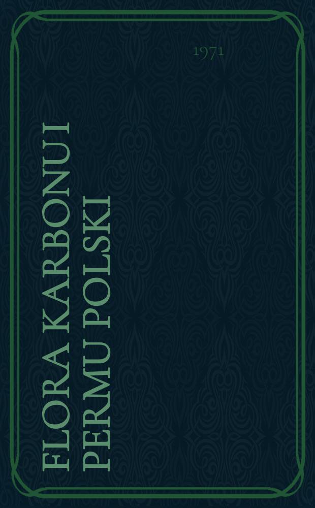 Flora karbonu i permu Polski = La Flora du carbonif&egrave;re et du permien en Pologne = Флора карбона и перма Польши