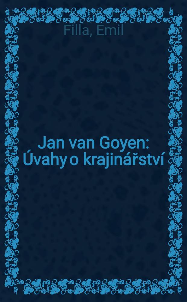 Jan van Goyen : &Uacute;vahy o krajin&aacute;řstv&iacute;