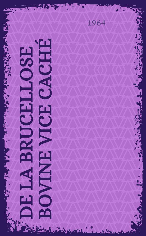 De la brucellose bovine vice caché : Jurisprudence : Thèse ..