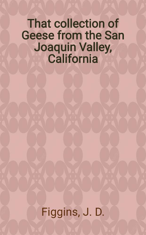 That collection of Geese from the San Joaquin Valley, California