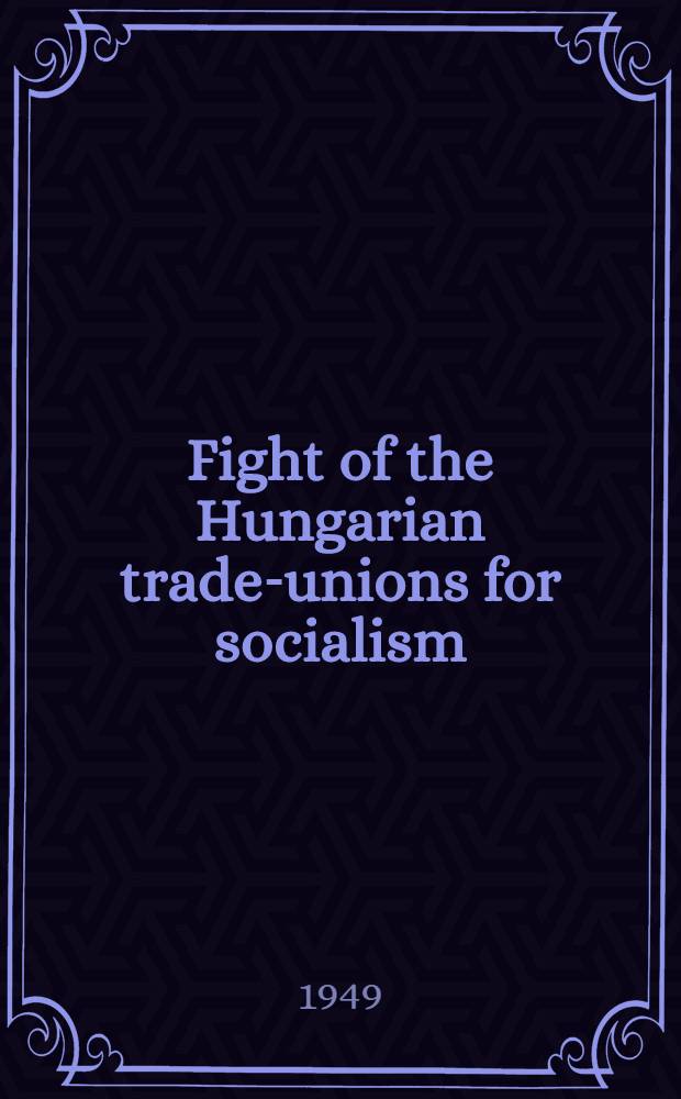 Fight of the Hungarian trade-unions for socialism