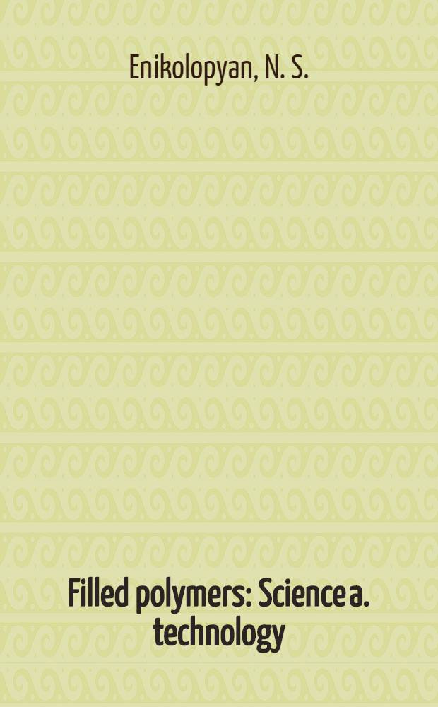Filled polymers : Science a. technology