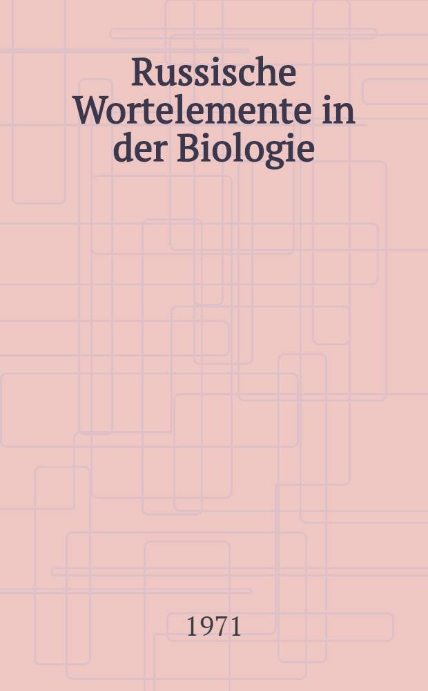 Russische Wortelemente in der Biologie