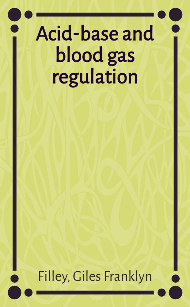 Acid-base and blood gas regulation : For medical students before and after graduation