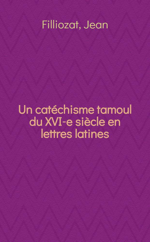 Un catéchisme tamoul du XVI-e siècle en lettres latines