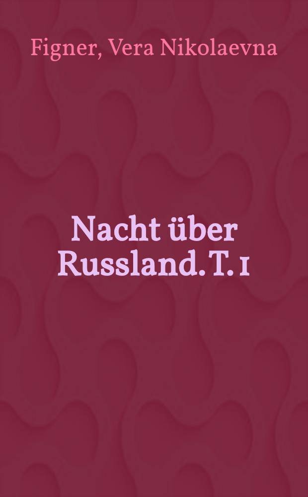 Nacht über Russland. T. 1/3