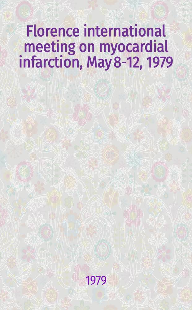 Florence international meeting on myocardial infarction, May 8-12, 1979 : Proc. Vol. 2