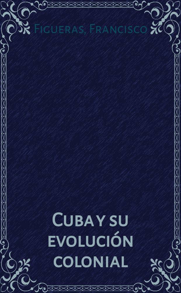 Cuba y su evolución colonial
