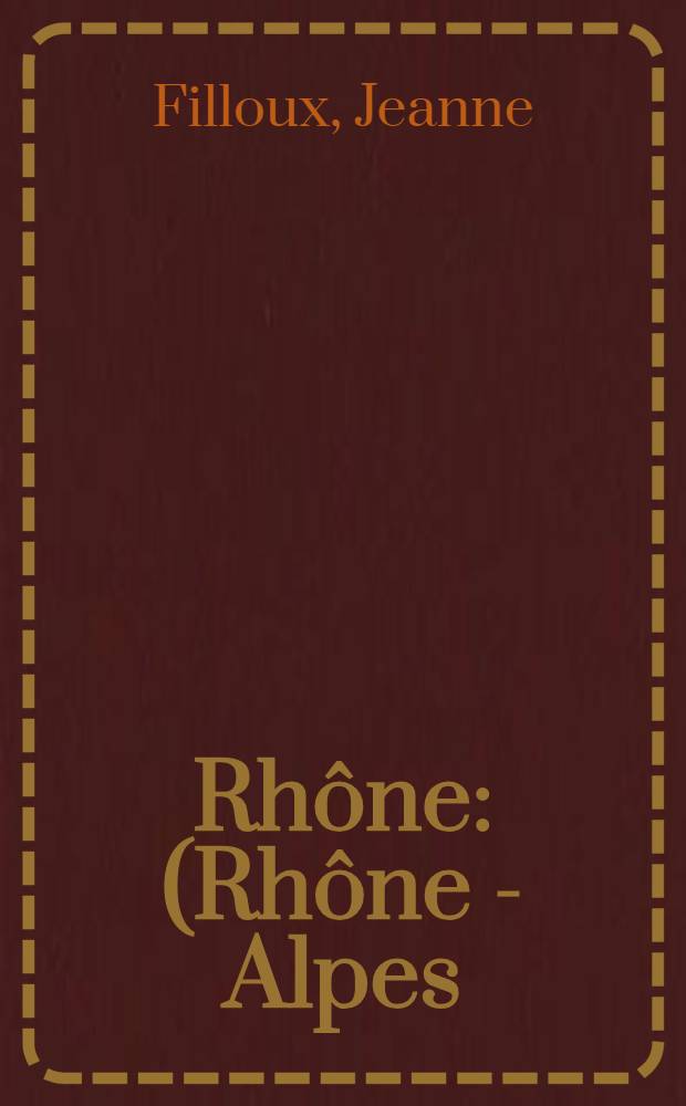 Rhône : (Rhône - Alpes)