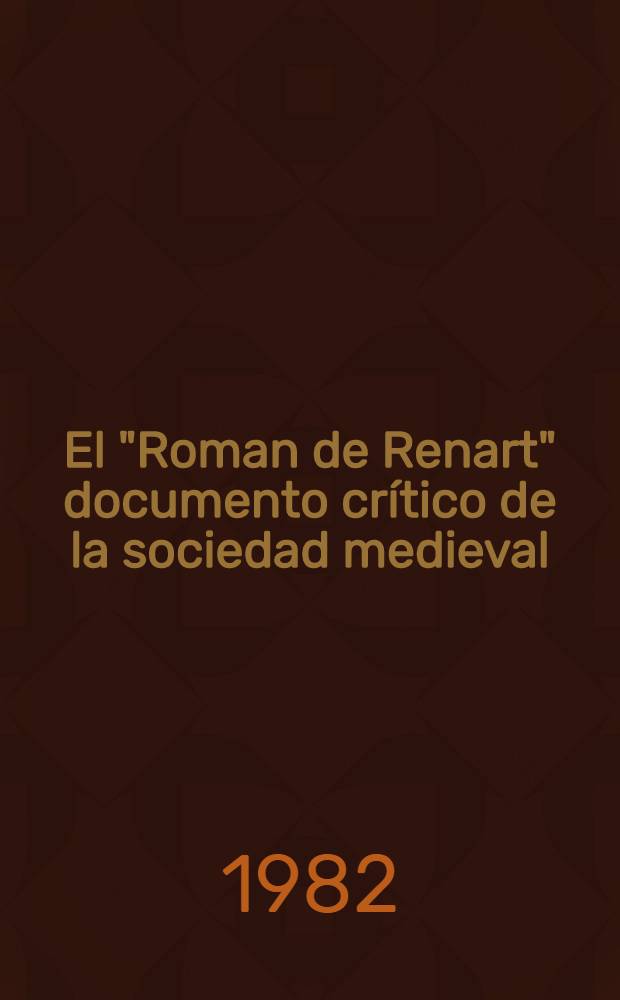 El "Roman de Renart" documento cr&iacute;tico de la sociedad medieval