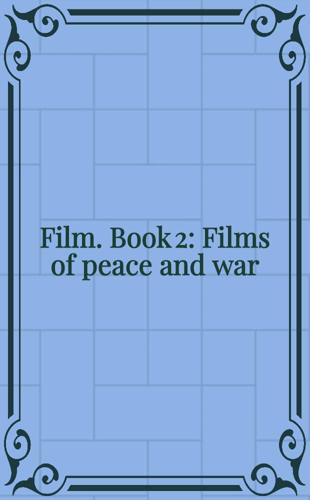Film. Book 2 : Films of peace and war