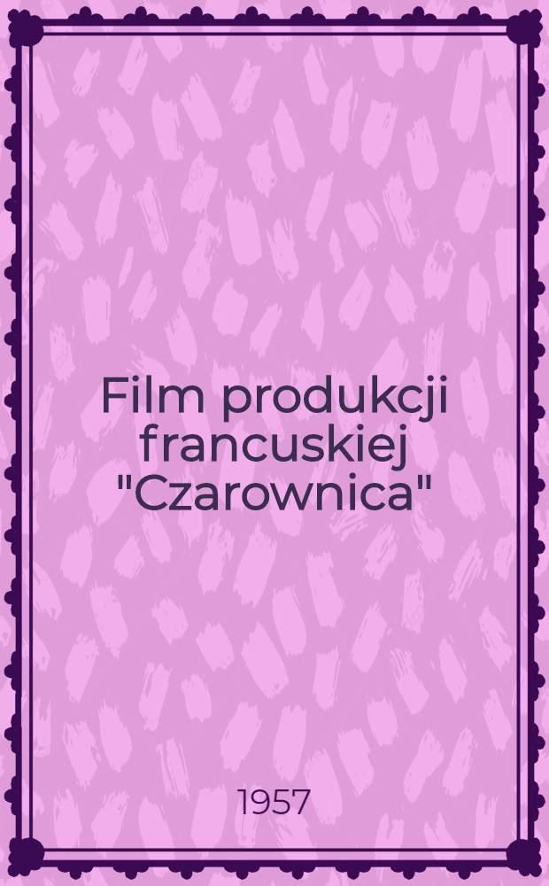 Film produkcji francuskiej "Czarownica" : Album = Фильм французского производства "Ведьма"