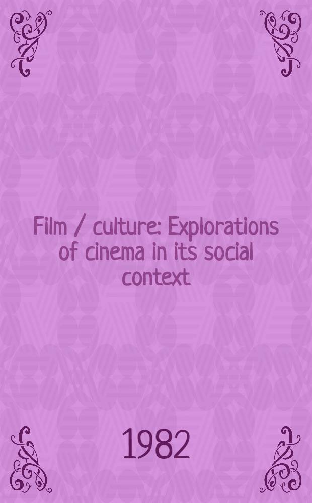 Film / culture : Explorations of cinema in its social context