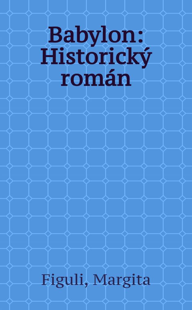 Babylon : Historický román