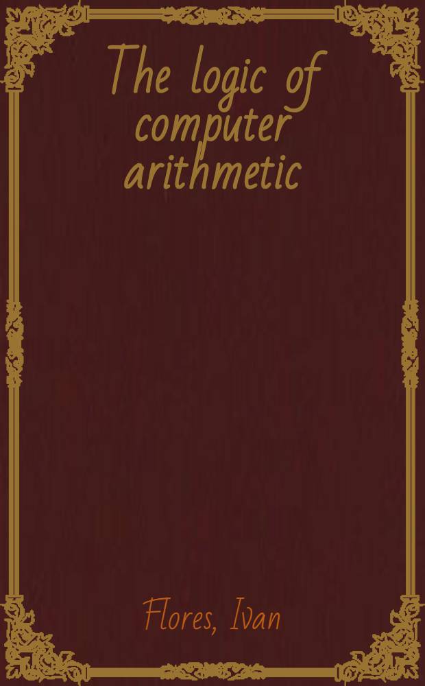 The logic of computer arithmetic