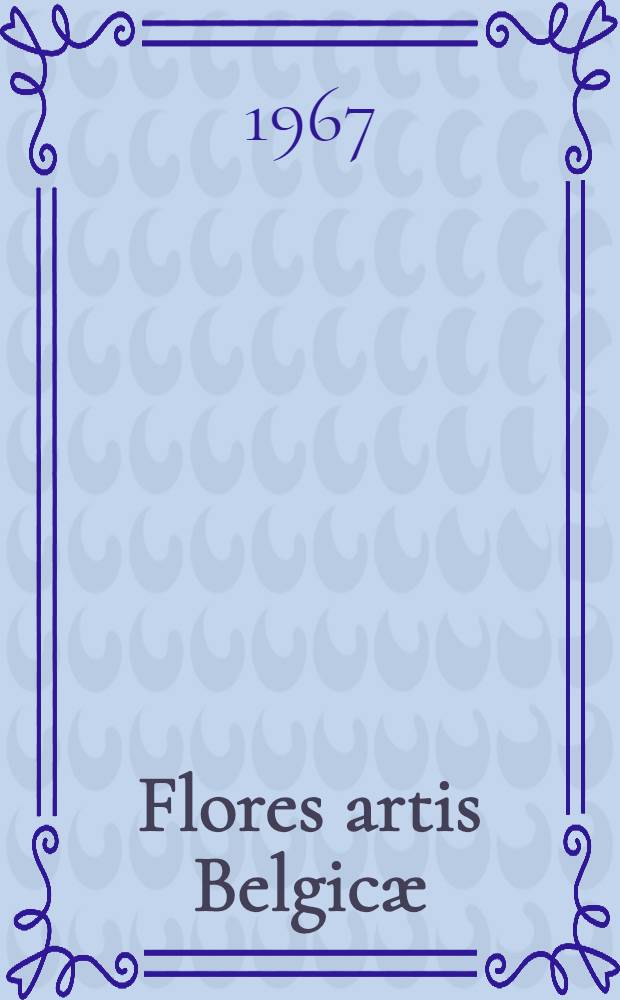 Flores artis Belgicæ : Album