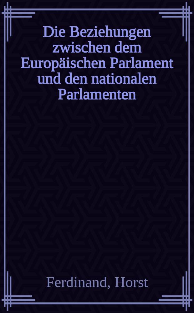 Die Beziehungen zwischen dem Europäischen Parlament und den nationalen Parlamenten