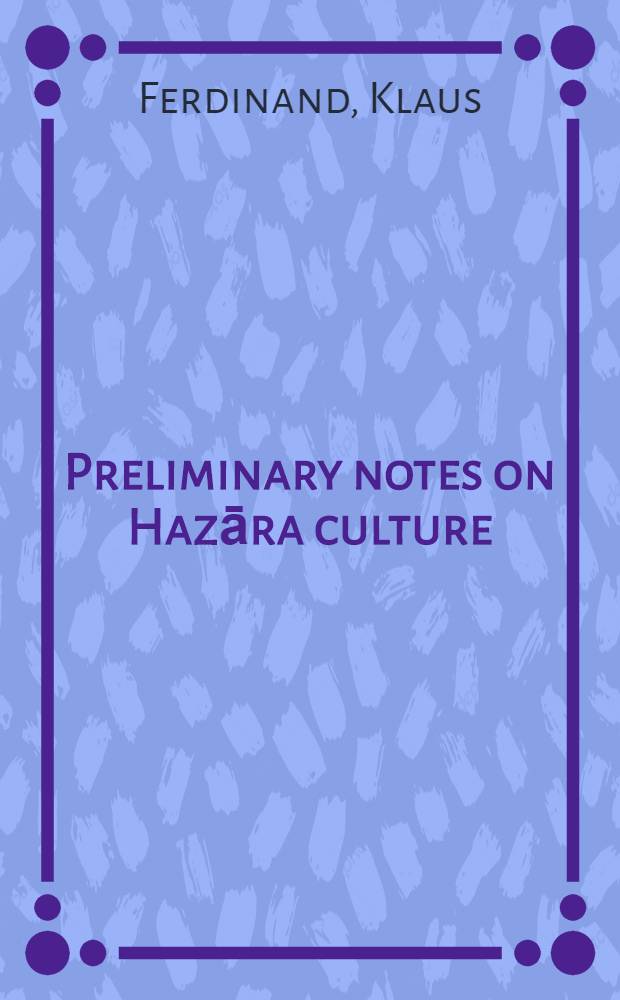 Preliminary notes on Hazāra culture : (The Danish scientific mission to Afganistan 1953-55)