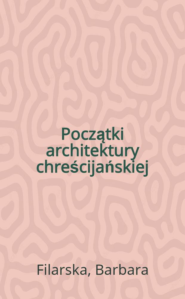 Początki architektury chreścijańskiej