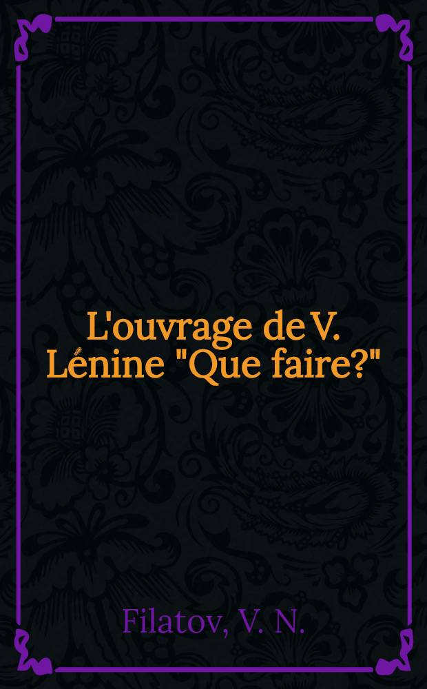 L'ouvrage de V. Lénine "Que faire?"