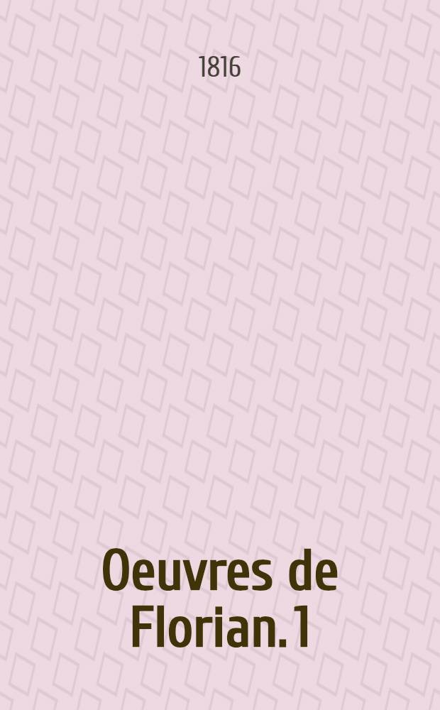 Oeuvres de Florian. [1] : Mélanges de poésie et de littérature