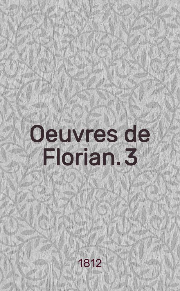Oeuvres de Florian. [3] : Gonzalve de Cordoue, ou Grenade reconquise