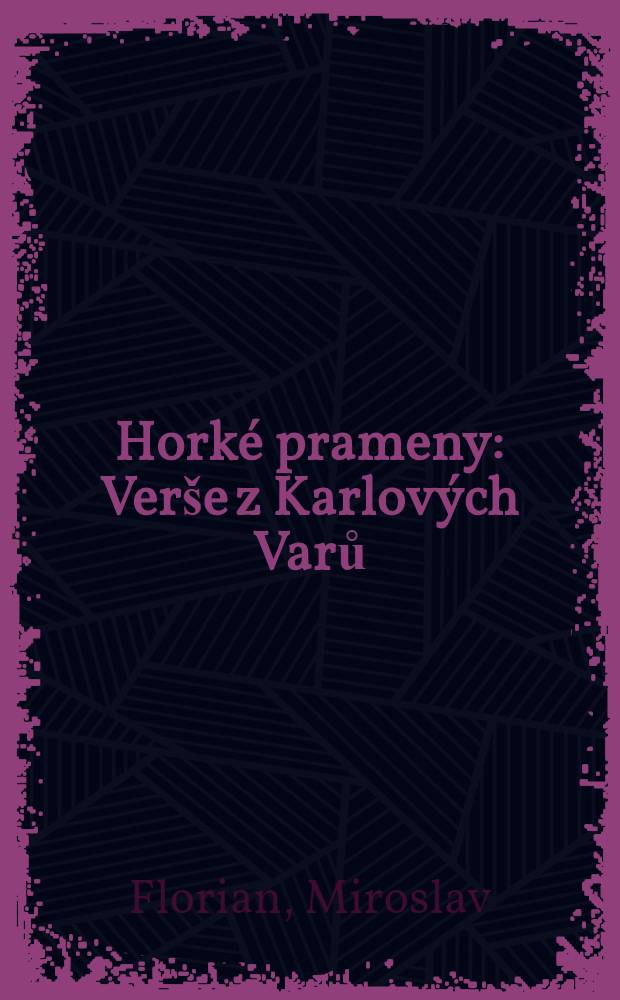 Horké prameny : Verše z Karlových Varů