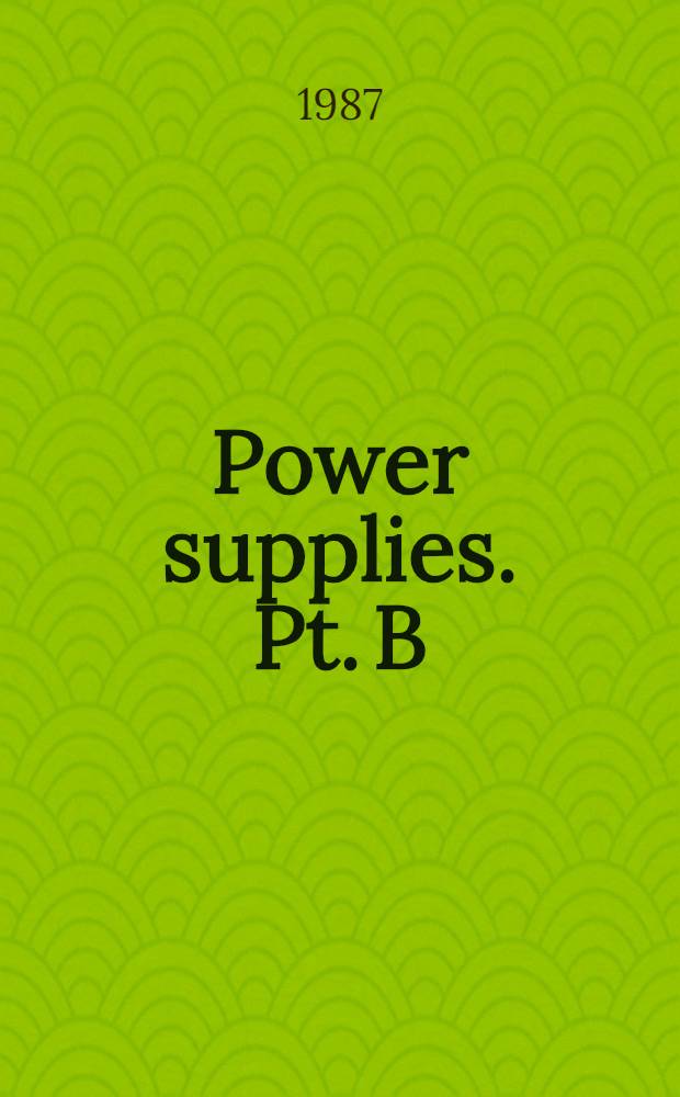 Power supplies. Pt. B : Switched-mode power supplies