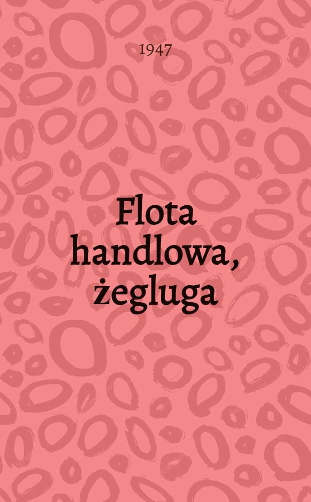 Flota handlowa, żegluga : Rybołówstwo morskie : Zbiór przepisów prawnych