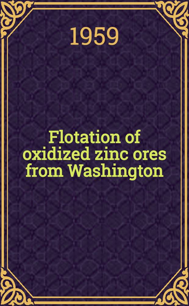 Flotation of oxidized zinc ores from Washington