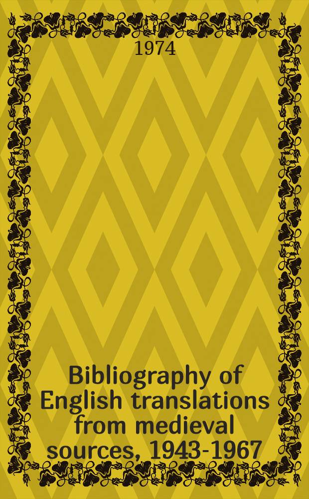 Bibliography of English translations from medieval sources, 1943-1967