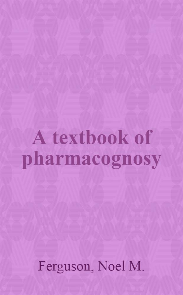 A textbook of pharmacognosy