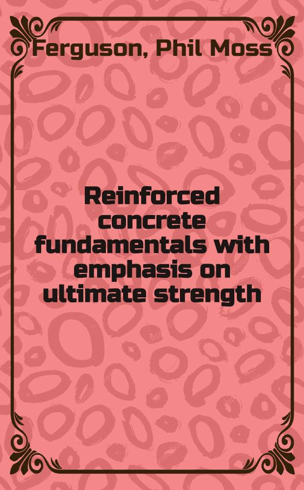 Reinforced concrete fundamentals with emphasis on ultimate strength