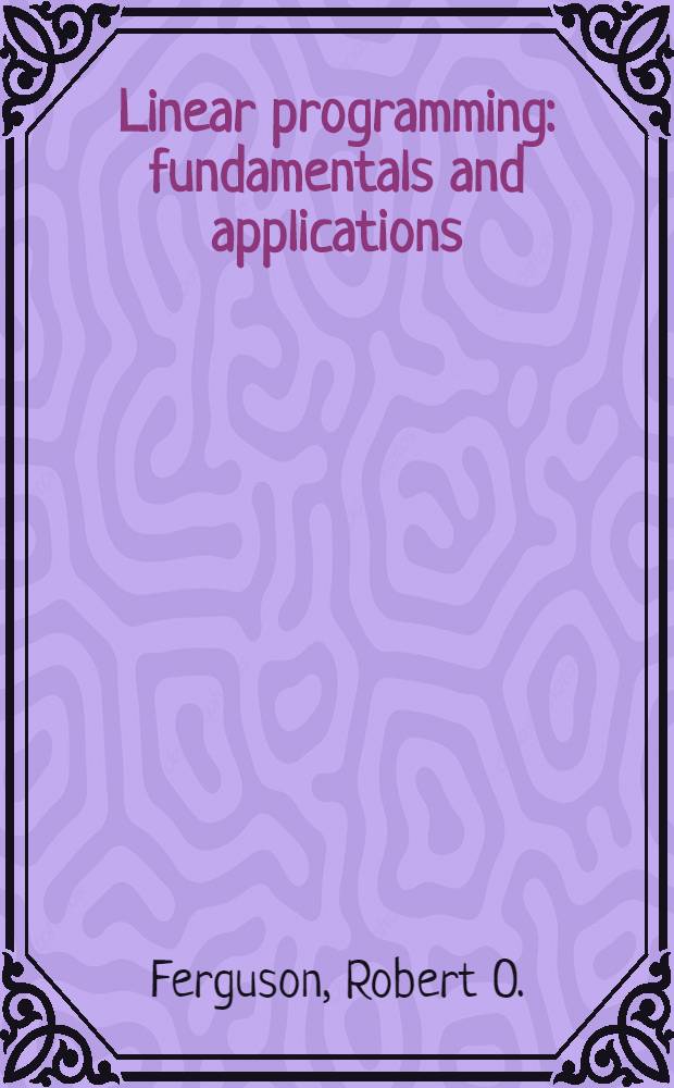 Linear programming: fundamentals and applications