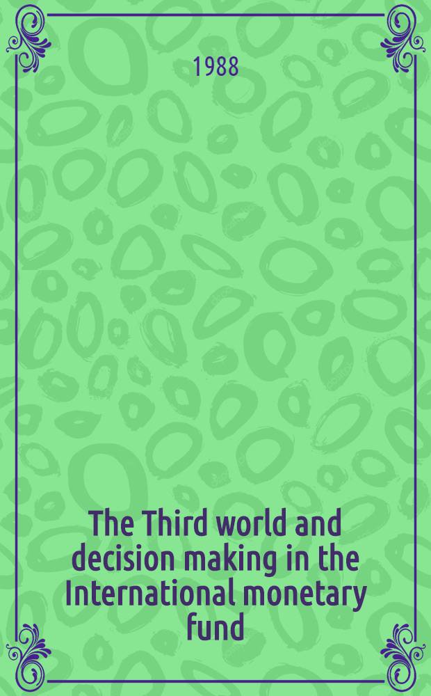 The Third world and decision making in the International monetary fund : The quest for full a. effective participation