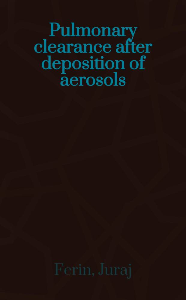 Pulmonary clearance after deposition of aerosols